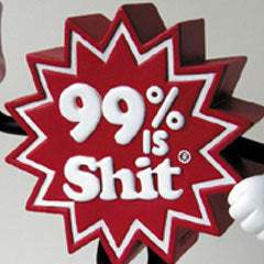 99% IS SHIT